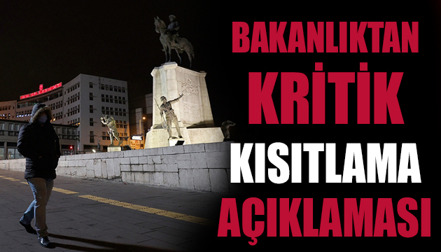 İçişleri Bakanlığı’ndan kısıtlama açıklaması