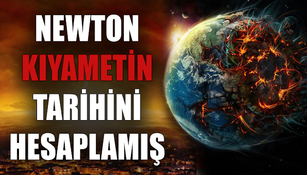 Newton kıyametin tarihini hesaplamış