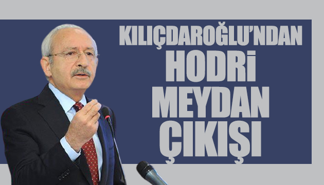 Kılıçdaroğlu: Hodri meydan!