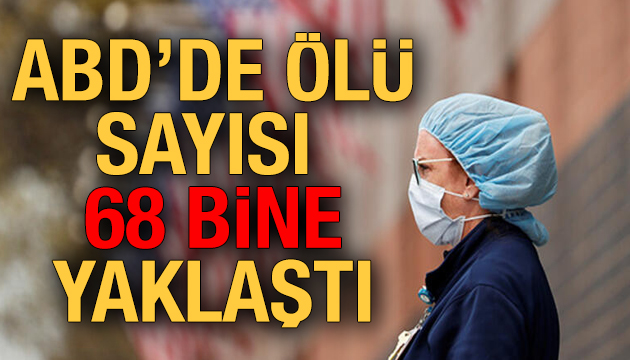 ABD de ölü sayısı 68 bine yaklaştı