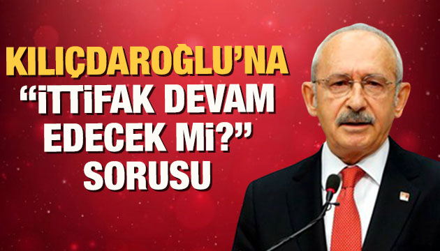 Kılıçdaroğlu na İYİ Parti ile ittifak devam edecek mi? sorusu