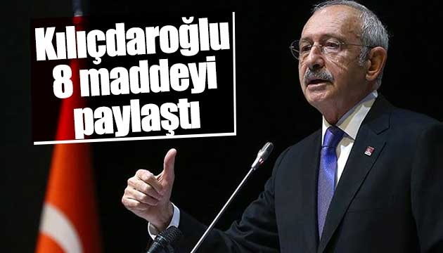 Kılıçdaroğlu 8 maddeyi paylaştı