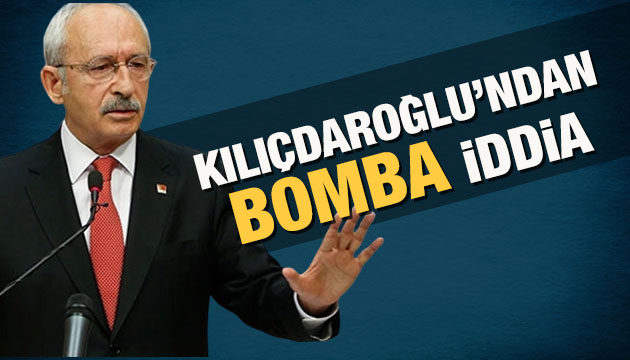 Kılıçdaroğlu ndan gündem yaratacak iddia