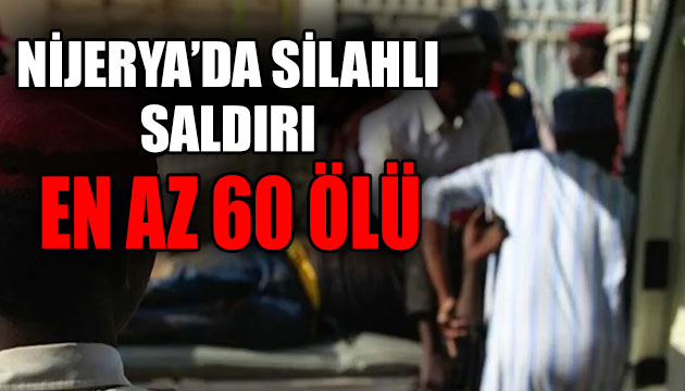 Nijerya da silahlı saldırı: En az 60 kişi öldü