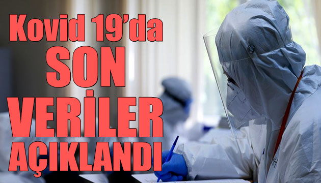 Sağlık Bakanlığı, Kovid 19 da son verileri açıkladı