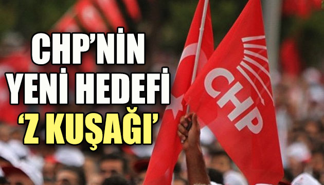 CHP nin yeni hedefi  Z Kuşağı 