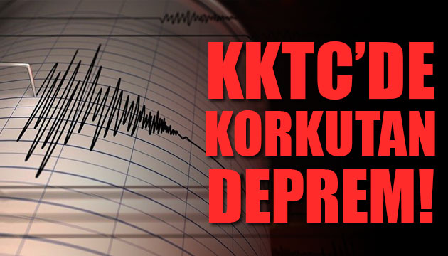 KKTC de korkutan deprem!