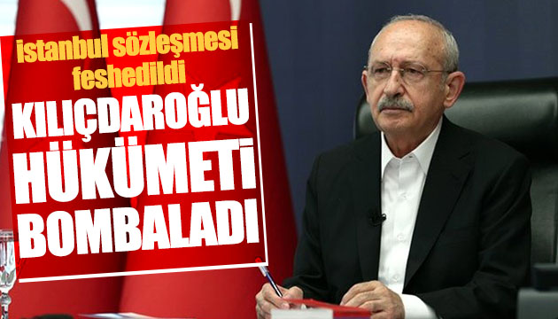 Kılıçdaroğlu hükümeti bombaladı