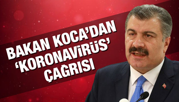 Bakan Koca dan  koronavirüs  çağrısı