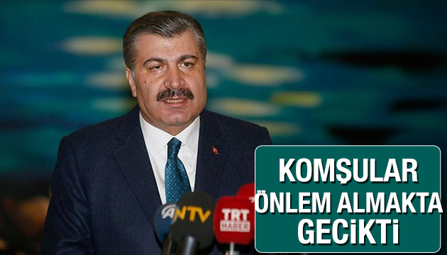  Komşularımız ve Avrupa önlemlerde yavaş kaldı 