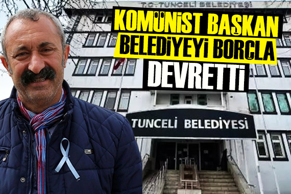 Komünist Başkan Tunceli yi 230 milyon borçla devretti