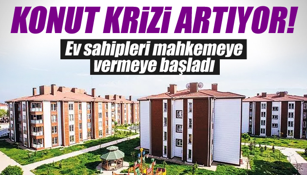 Konut krizi! Ev sahipleri mahkemeye vermeye başladı