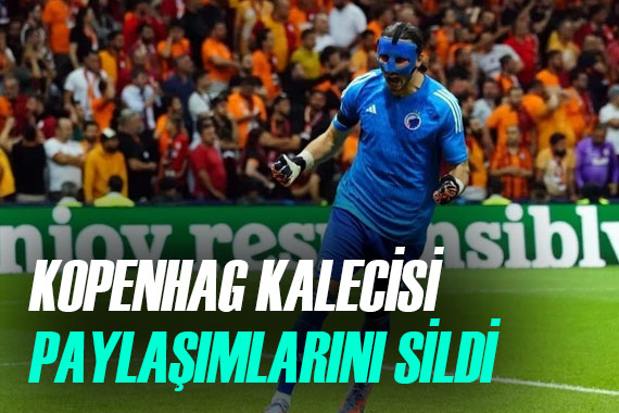 Kopenhag kalecisi Kamil Grabara, Galatasaray paylaşımlarını silmek zorunda kaldı
