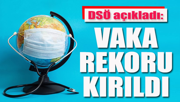 DSÖ açıkladı: Dünya genelinde yeni vaka rekoru