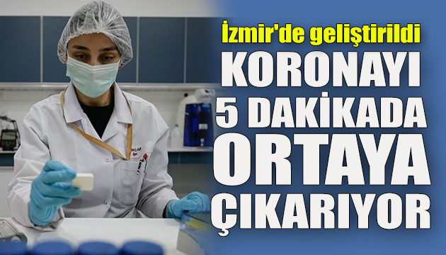 Koronayı 5 dakikada test edecek tanı kiti geliştirildi