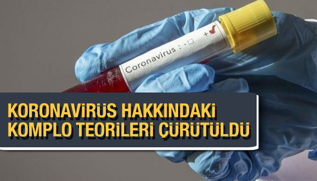 Koronavirüs hakkındaki komplo teorileri çürütüldü!