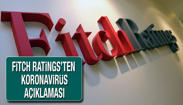 Fitch Ratings ten koronavirüs açıklaması!