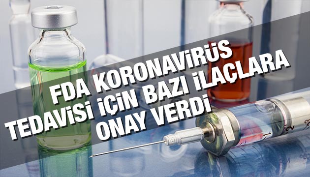 FDA dan bazı ilaçlara onay geldi