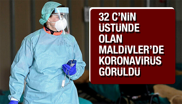 Koronavirüs 32 derecede yaşıyor!