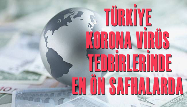 Türkiye sıkı tedbirlerde en ön safhalarda!