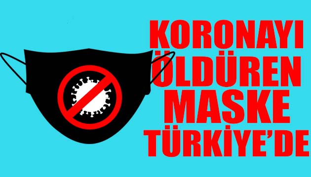 Koronayı öldüren maske geldi
