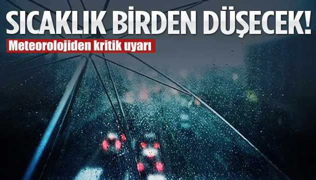 Sıcaklıklar 10 derece birden düşüyor!