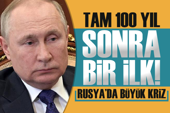 Rusya da büyük kriz, 100 yıl sonra bir ilk!