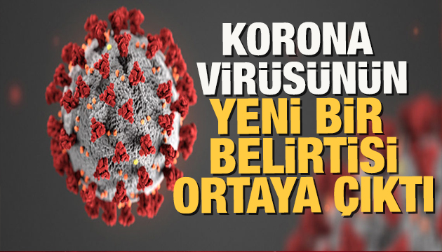 Korona virüste yeni bir belirti!