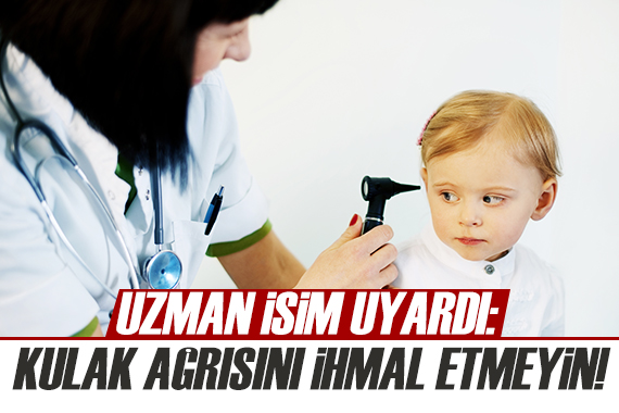 Uzman isim uyardı: Çocuklardaki kulak ağrısını ihmal etmeyin!