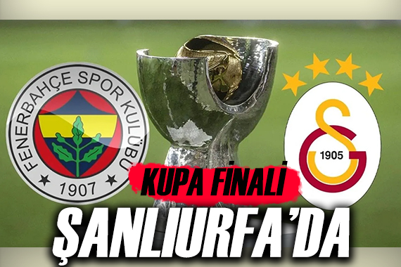 Kupa finali Şanlıurfa da