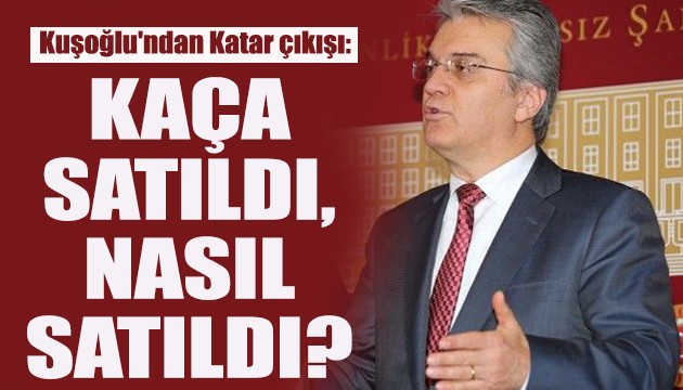 CHP'li Bülent Kuşoğlu'ndan Katar çıkışı