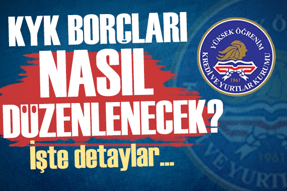 KYK düzenlemesi nasıl olacak?