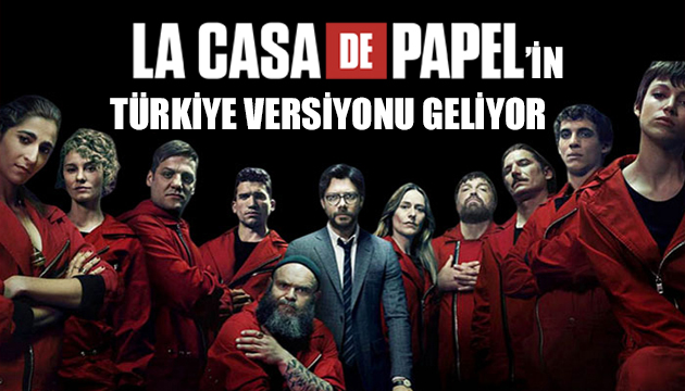 La Casa De Papel in Türkiye versiyonu geliyor