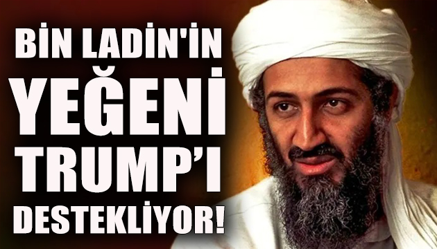 Bin Ladin in yeğeni Trump’ı destekliyor!