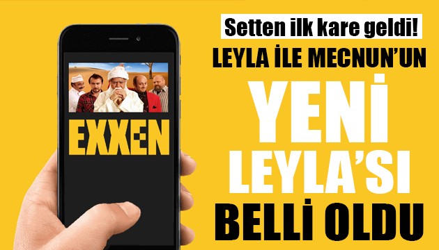 Leyla ile Mecnun'un yeni Leyla'sı belli oldu