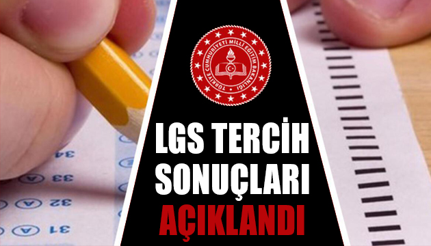 LGS tercih sonuçları açıklandı