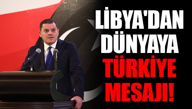 Libya dan dünyaya Türkiye mesajı