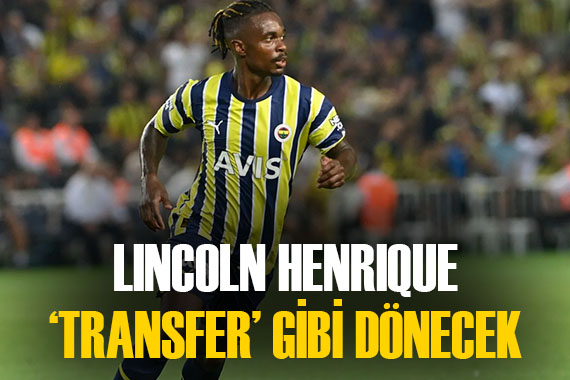 Lincoln Henrique geri dönüyor!