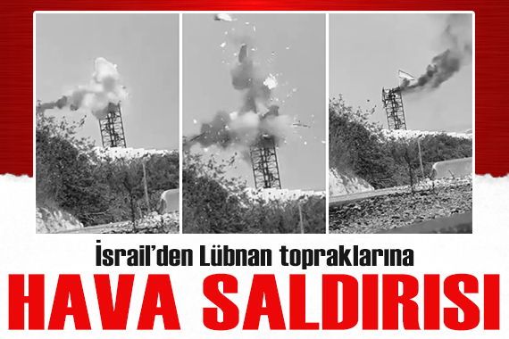 İsrail den Lübnan a hava saldırısı!