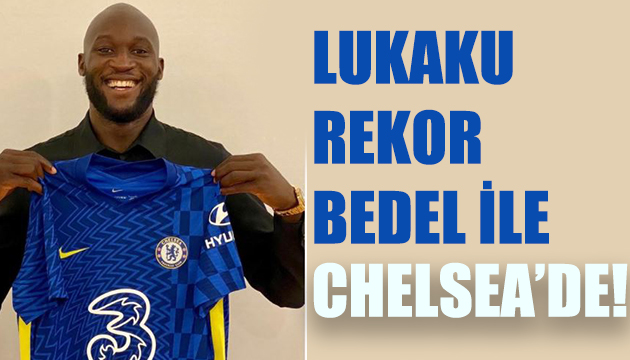Lukaku rekor bedelle Chelsea de!