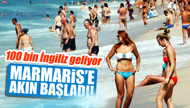 Marmaris e akın başladı! 100 bin İngiliz turist geliyor