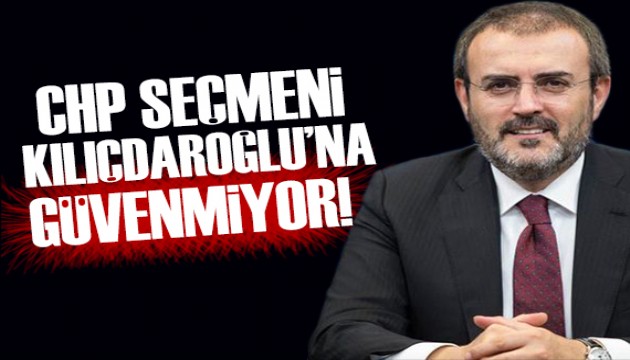 Mahir Ünal: CHP seçmeni Kılıçdaroğlu'na güvenmiyor