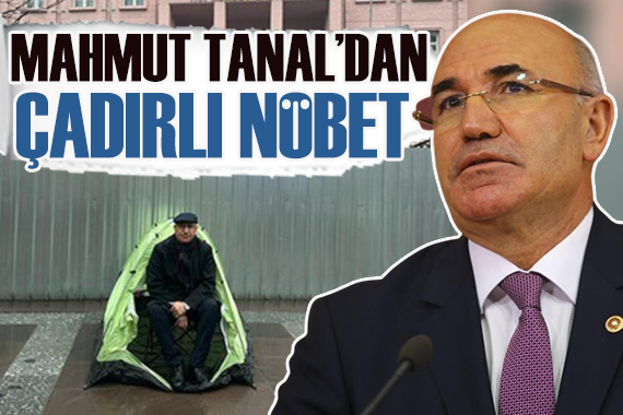 Mahmut Tanal dan Bakanlık önünde çadırlı nöbet