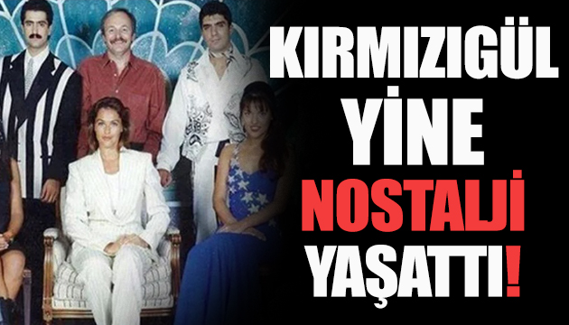 Mahsun Kırmızıgül yine nostalji yaşattı!