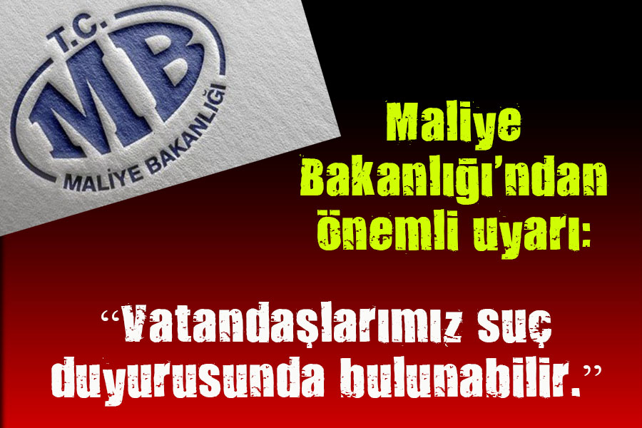 Maliye Bakanlığı dolandırıcılara karşı uyardı