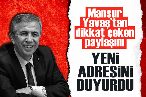 Mansur Yavaş yeni adresini duyurdu