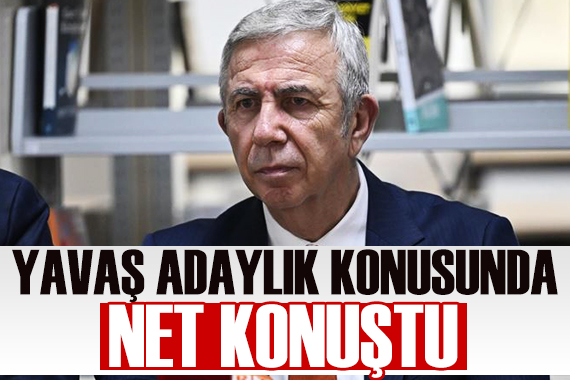 Mansur Yavaş tan adaylık konusunda net açıklama