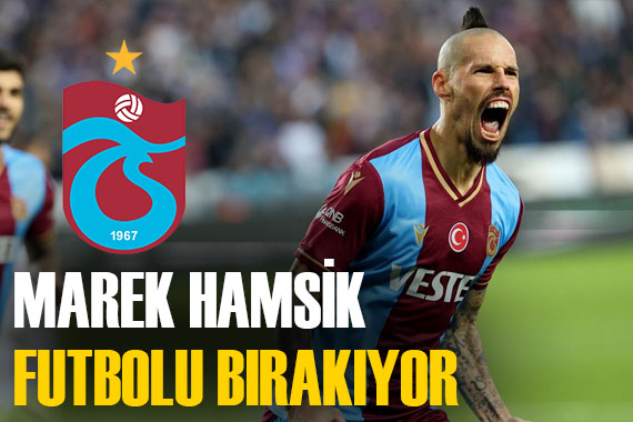 Trabzonspor un yıldızı Marek Hamsik, futbolu bırakıyor