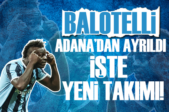 Balotelli nin yeni takımı belli oldu!