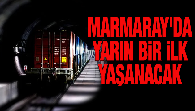 Bakan duyurdu: Marmaray da yarın bir ilk yaşanacak